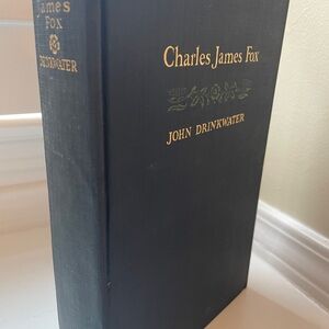 Charles James Fox Book by John Drinkwater 1920s FIRST EDITION